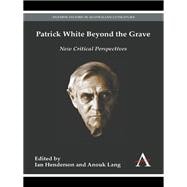 Patrick White Beyond the Grave