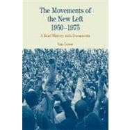 The Movements of the New Left, 1950-1975 A Brief History with Documents