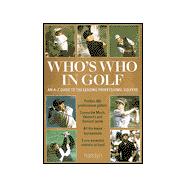 Who's Who in Golf : An A-Z Guide to the Leading Professional Golfers