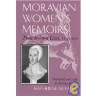 Moravian Women's Memoirs : Their Related Lives, 1750-1820,9780815603979