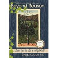 Beyond Reason : Lessons from the Loss of a Gifted Child