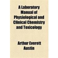 A Laboratory Manual of Physiological and Clinical Chemistry and Toxicology