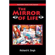 The Mirror of Life: Unpalatable, Painful Truths Exposed!