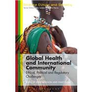 Global Health and International Community Ethical, Political and Regulatory Challenges