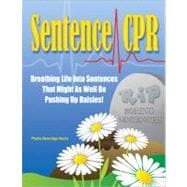 Sentence CPR : Breathing Life into Sentences That Might as Well Be Pushing up Daisies!