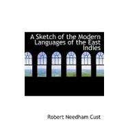 A Sketch of the Modern Languages of the East Indies