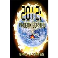2012: Phoenix Burning