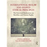 International Biolaw and Shared Ethical Principles: The Universal Declaration on Bioethics and Human Rights