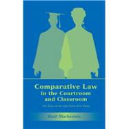 Comparative Law in the Courtroom and Classroom The Story of the Last Thirty-Five Years