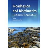 Bioadhesion and Biomimetics: From Nature to Applications