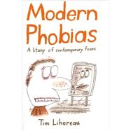 Modern Phobias : A Litany of Contemporary Fears