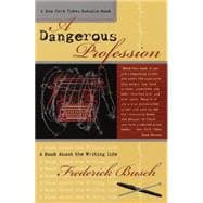 A Dangerous Profession A Book About the Writing Life