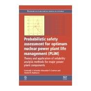 Probabilistic Safety Assessment for Optimum Nuclear Power Plant Life Management (PLiM)