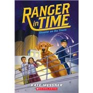 Disaster on the Titanic (Ranger in Time #9)