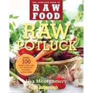 Raw Potluck Over 100 Simply Delicious Raw Dishes for Everyday Entertaining