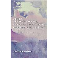 Proto-Phenomenology, Language Acquisition, Orality and Literacy Dwelling in Speech II
