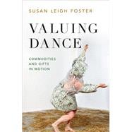 Valuing Dance Commodities and Gifts in Motion