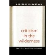 Criticism in the Wilderness; The Study of Literature Today, Second Edition