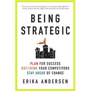 Being Strategic : Plan for Success - Out-Think Your Competitors - Stay Ahead of Change