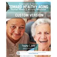 Ebersole &Hess’ Toward Health Aging: Human Needs & Nursing Response - Custom E-Book