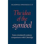 The Idea of the Symbol: Some Nineteenth Century Comparisons with Coleridge
