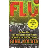 Flu The Story Of The Great Influenza Pandemic of 1918 and the Search for the Virus that Caused It