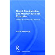 Racial Discrimination and Minority Business Enterprise: Evidence from the 1990 Census