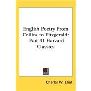 English Poetry from Collins to Fitzgerald : Part 41 Harvard Classics