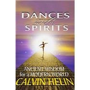 Dances with Spirits Ancient Wisdom for a Modern World