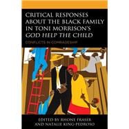 Critical Responses About the Black Family in Toni Morrison's God Help the Child Conflicts in Comradeship
