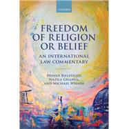Freedom of Religion or Belief An International Law Commentary