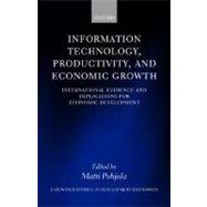 Information Technology, Productivity, and Economic Growth International Evidence and Implications for Economic Development