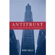 Antitrust and the Formation of the Postwar World