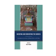 Inventing and Reinventing the Goddess Contemporary Iterations of Hindu Deities on the Move