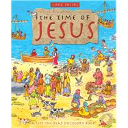 Look Inside the Time of Jesus A Lift-the-Flap Discovery Book