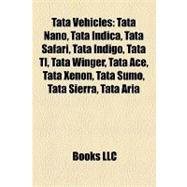 Tata Vehicles : Tata Nano, Tata Indica, Tata Safari, Tata Indigo, Tata Tl, Tata Winger, Tata Ace, Tata Xenon, Tata Sumo, Tata Sierra, Tata Aria