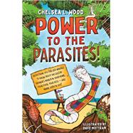 Power to the Parasites!