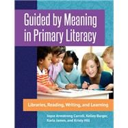 Guided by Meaning in Primary Literacy