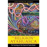 The Religion of Ayahuasca