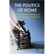 The Politics of Home Belonging and Nostalgia in Europe and the United States