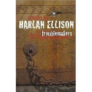 Troublemakers : Stories by Harlan Ellison