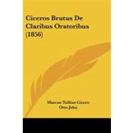 Ciceros Brutus De Claribus Oratoribus