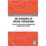 The Discourse of Special Populations: Critical Intercultural Communication Pedagogy and Practice