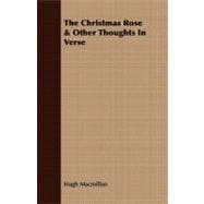 The Christmas Rose & Other Thoughts in Verse
