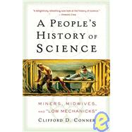 A People's History of Science: Miners, Midwives, and 