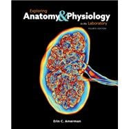 Exploring Anatomy & Physiology in the Laboratory, 4th Edition