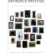 Artworld Prestige Arguing Cultural Value