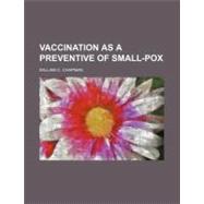 Vaccination As a Preventive of Small-pox