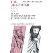 The Gilgamesh Epic and Old Testament Parallels