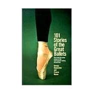 101 Stories of the Great Ballets The scene-by-scene stories of the most popular ballets, old and new